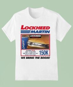 Lockheed Martin. We Bring The Boom! 150k Shirt