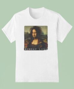 Monday Lisa La Gioconda Mona Lisa Shirt