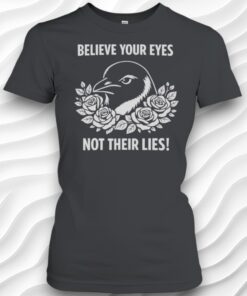 Motivational Crow Penguin Believe Your Eyes Not Their Lies Shirt