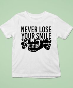 Never Lose Your Smile Shirt
