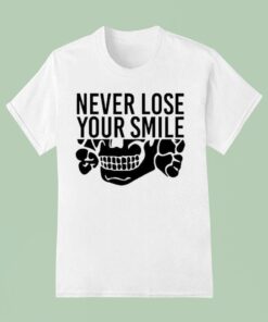 Never Lose Your Smile Shirt