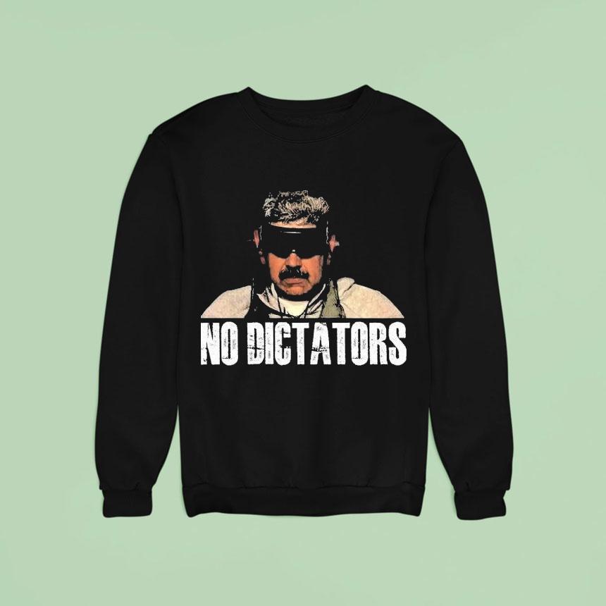 Nicolas Maduro No Dictator Shirt Nicolas Maduro No Dictator Shirt
