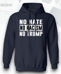 No Hate No Racism No Trump Shirt