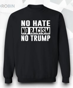 No Hate No Racism No Trump Shirt