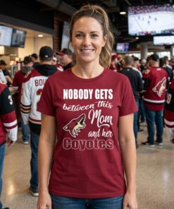 Nobody Gets Between Mom And Her Arizona Coyotes Unisex Shirt