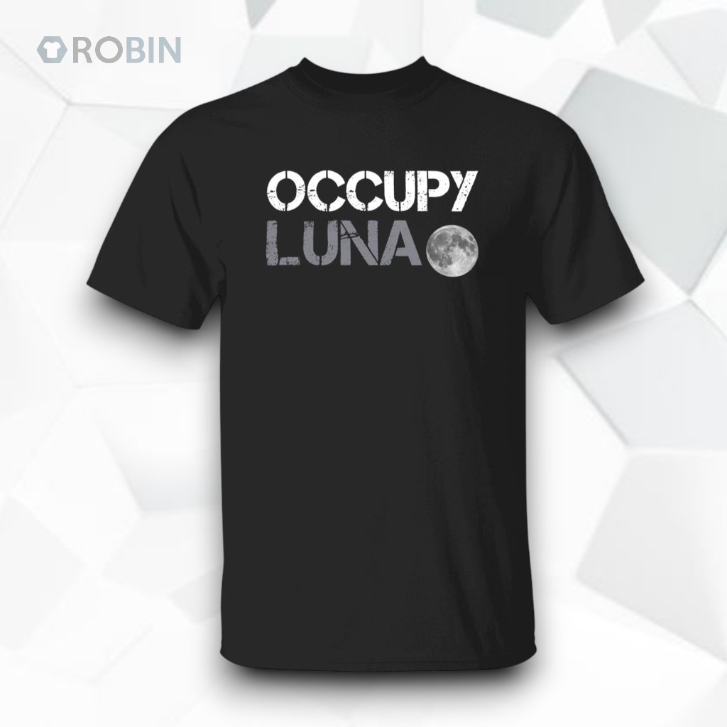 Occupy Luna Shirt Occupy Luna Shirt