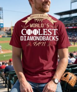 Officially The World’s Coolest Arizona Diamondbacks Fan Unisex Shirt