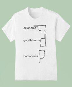 Oklahoma Goodlahoma Badlahoma Shirt