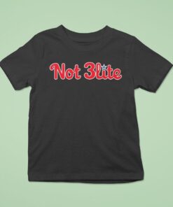 Philadelphia Phillies Not 3lite Not Elite Shirt
