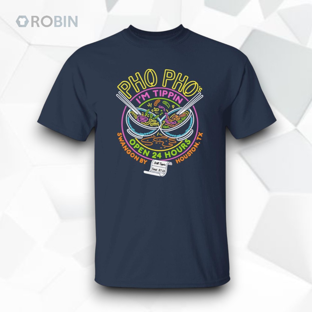 Pho Pho’s I’m Tippin Open 24 Hours Shirt Pho Pho’s I’m Tippin Open 24 Hours Shirt