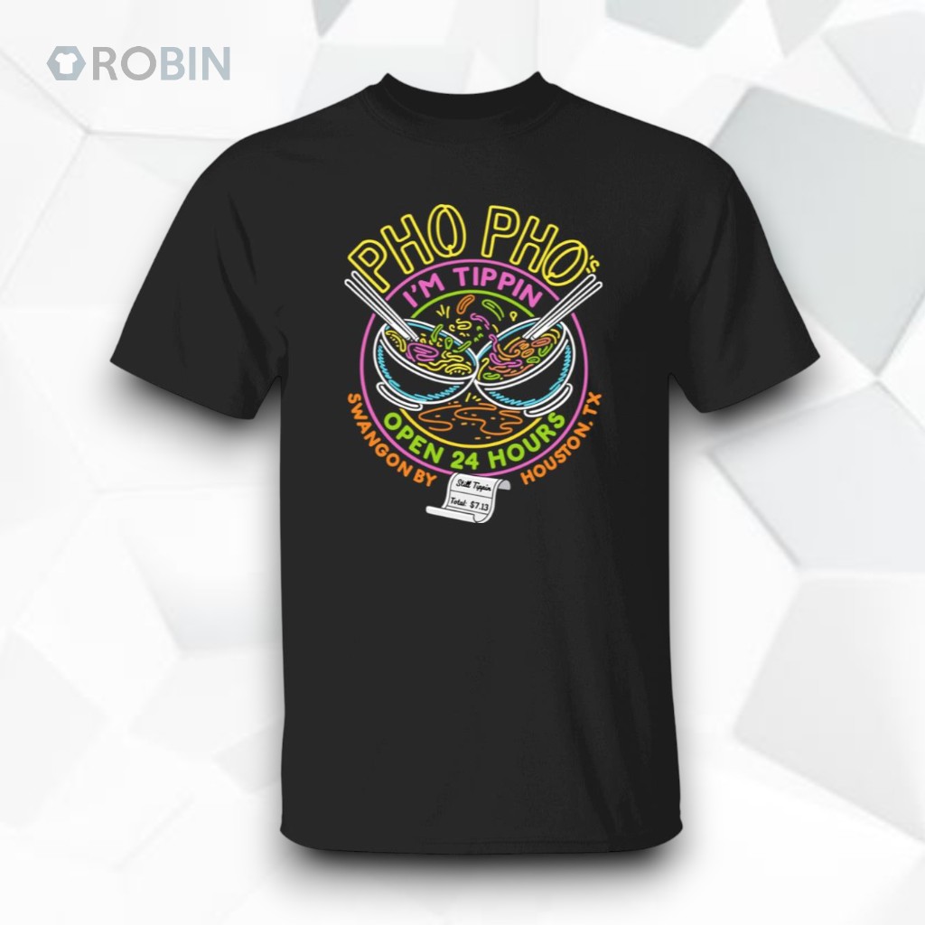 Pho Pho’s I’m Tippin Open 24 Hours Shirt Pho Pho’s I’m Tippin Open 24 Hours Shirt