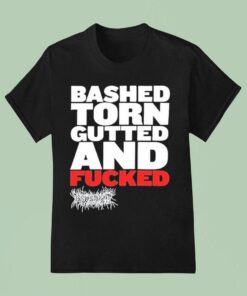 Rev3rent Bashed Torn Gutted And Fucked Shirt