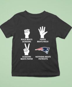 Rock Beats Scissors Paper Beats Rock Nothing Beats New England Patriots Shirt