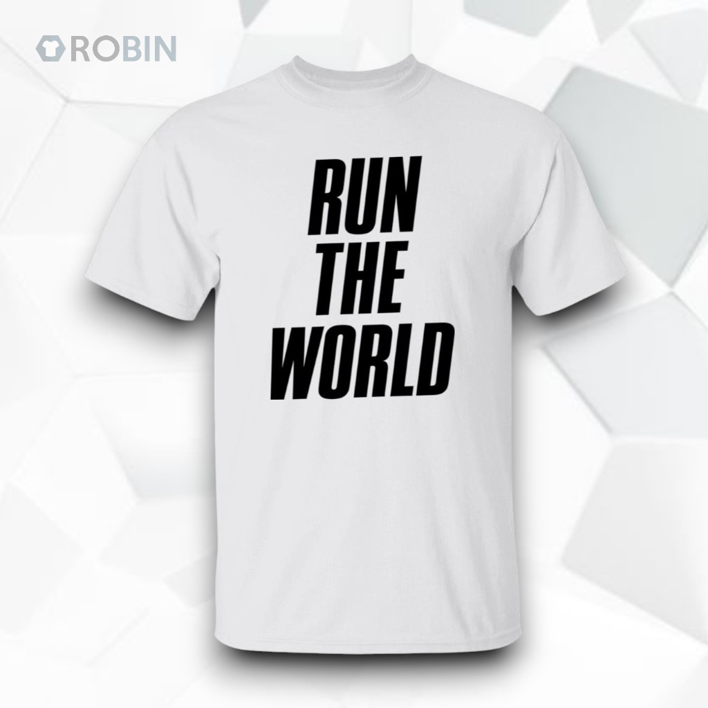 Run The World Unisex Shirt Run The World Unisex Shirt