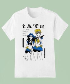 Sailor Moon Tatu All The Things She Said Shirt