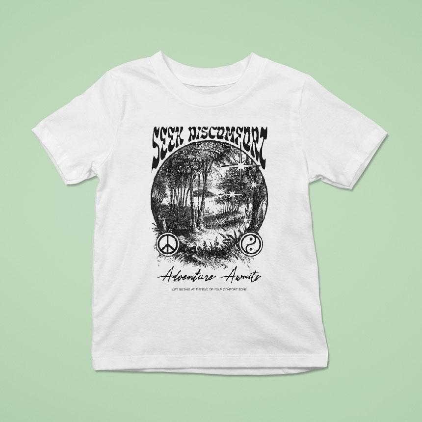 Seek Discomfort Adventure Awaits Life Begins At The End Of Your Comfort Zone Peace Soul Shirt Seek Discomfort Adventure Awaits Life Begins At The End Of Your Comfort Zone Peace Soul Shirt