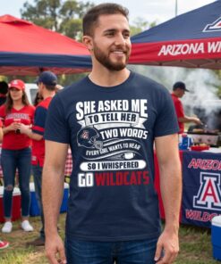 She Asked Me To Tell Her Two Words Arizona Wildcats Unisex Shirt