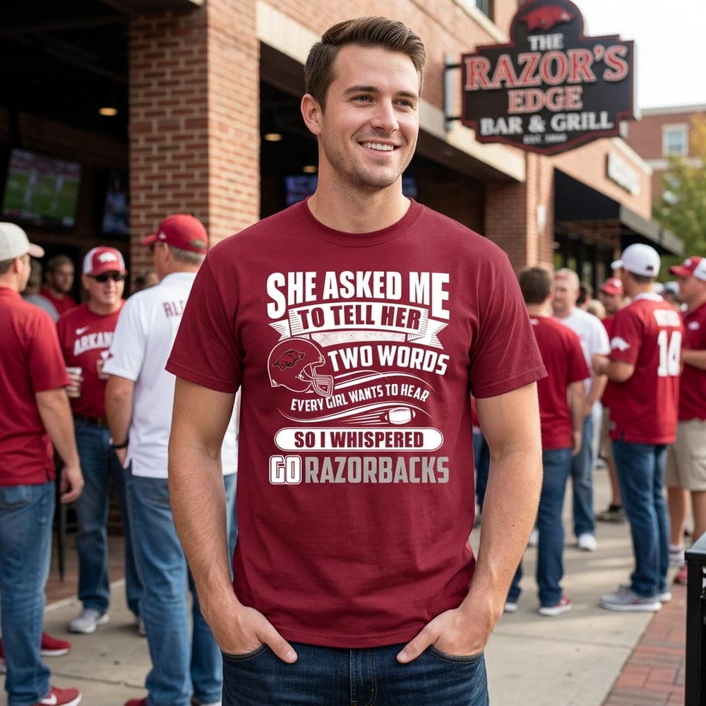 She Asked Me To Tell Her Two Words Arkansas Razorbacks Unisex Shirt She Asked Me To Tell Her Two Words Arkansas Razorbacks Unisex Shirt