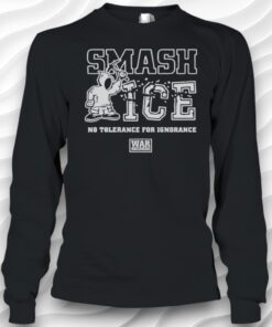 Smash Ice Benefit No Tolerance For Ignorance Unisex Shirt
