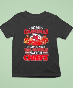 Some Grandmas Play Bingo Real Grandmas Watch Kansas City Chiefs Signatures Shirt
