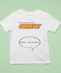Star In Your Very Own Comic Mmm… Delicious Shirt