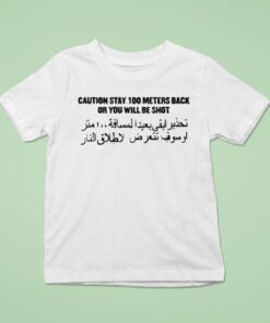 Stay Back Social Distancing Caution Stay 100 Meters Back Or You Will Be ShoUnisex Shirt