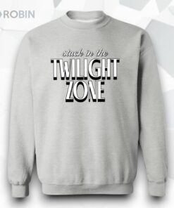 Stuck In The Twilight Zone Shirt