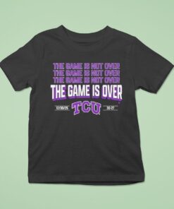 Tcu Horned Frogs The Game Is Over Shirt