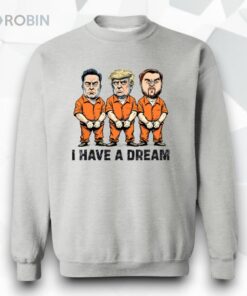 Trump Kennedy Musk Arrest I Have A Dream Shirt