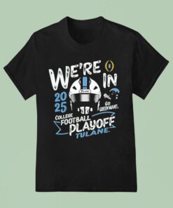 Tulane Green Wave 2025 We’re In College Football Playoff Bound Shirt