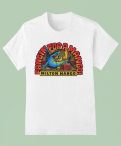 Victor Bravo’s Fangin’ For Milton Mango Shirt