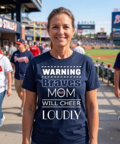 Warning Mom Will Cheer Loudly Atlanta Braves Unisex Shirt