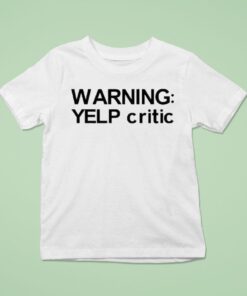 Warning Yelp Critic Shirt