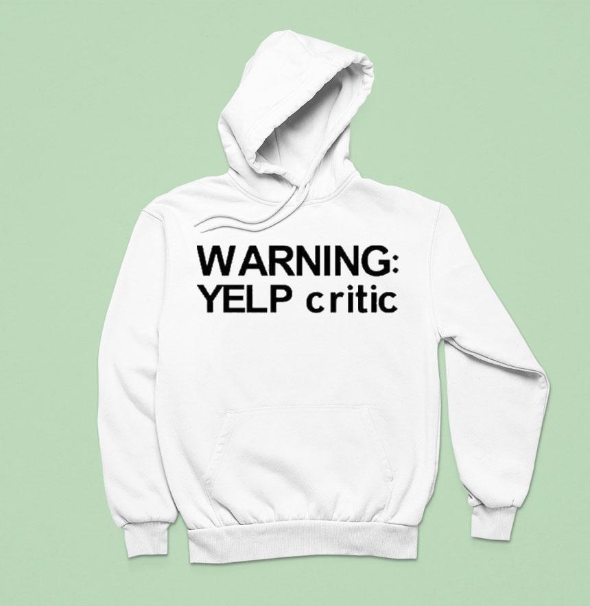 Warning Yelp Critic Shirt Warning Yelp Critic Shirt