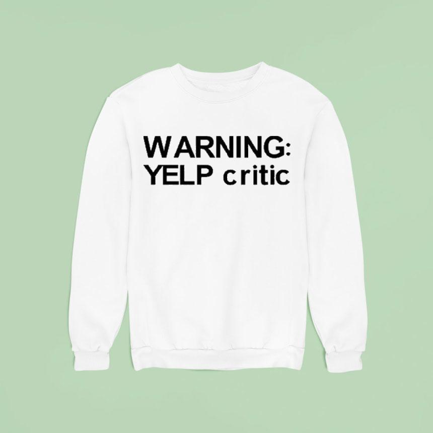 Warning Yelp Critic Shirt Warning Yelp Critic Shirt