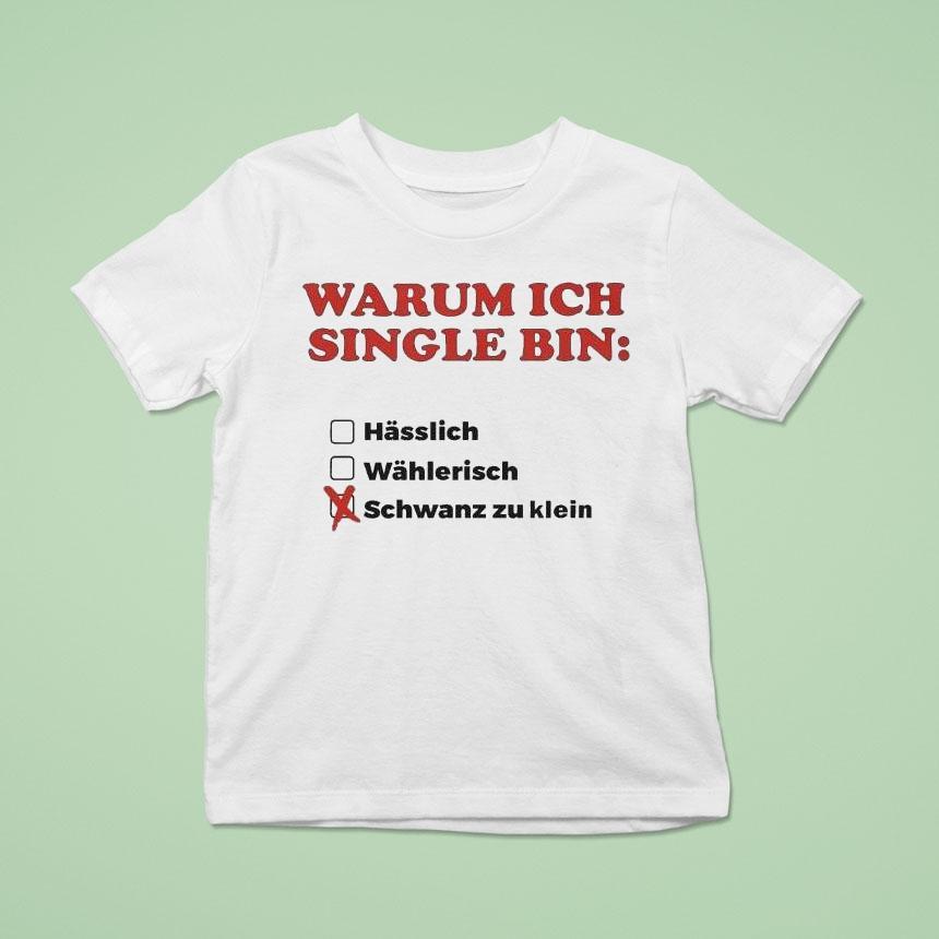 Warum Ich Single Bin Klein Schwanz Zu Klein Shirt Warum Ich Single Bin Klein Schwanz Zu Klein Shirt