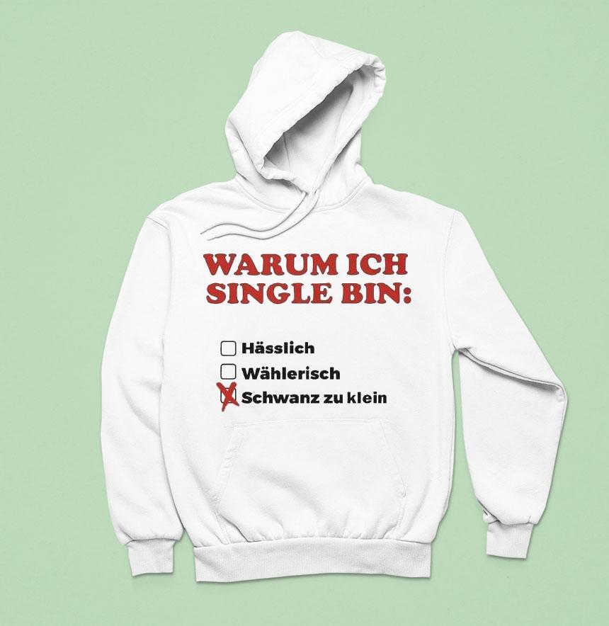 Warum Ich Single Bin Klein Schwanz Zu Klein Shirt Warum Ich Single Bin Klein Schwanz Zu Klein Shirt