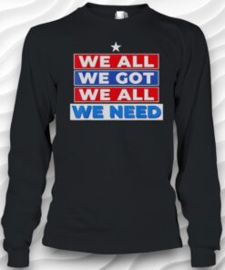 We All Got Patriot We All Need Sport Retro Shirt