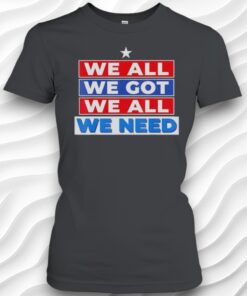 We All Got Patriot We All Need Sport Retro Unisex Shirt
