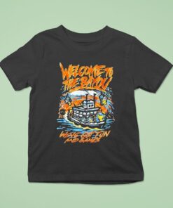 Welcome To The Bayou We’ve Got Fun And Games Shirt