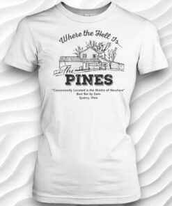 Where The Hell Is The Pines Best Bar By Dam Ohio Shirt