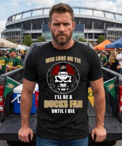 Win Lose Or Tie Until I Die I’ll Be A Fan Anaheim Ducks Black Unisex Shirt