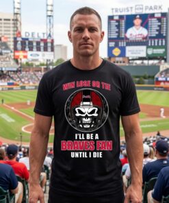 Win Lose Or Tie Until I Die I’ll Be A Fan Atlanta Braves Royal Unisex Shirt