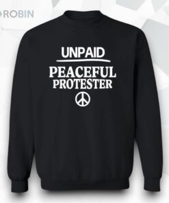Women’s Unpaid Peaceful Protester Print Unisex Shirt