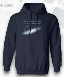 You Are Here Paying Taxes To Pedophiles Unisex Shirt