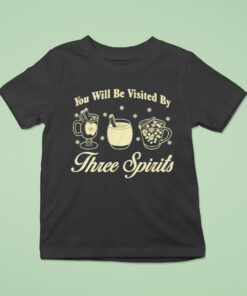 You Will Be Visited By Three Spirits Shirt