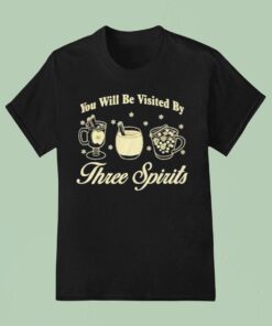 You Will Be Visited By Three Spirits Shirt