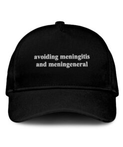 Avoiding Meningitis And Meningeneral Hat