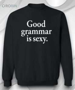 Dua Lipa Good Grammar Is Sexy Shirt