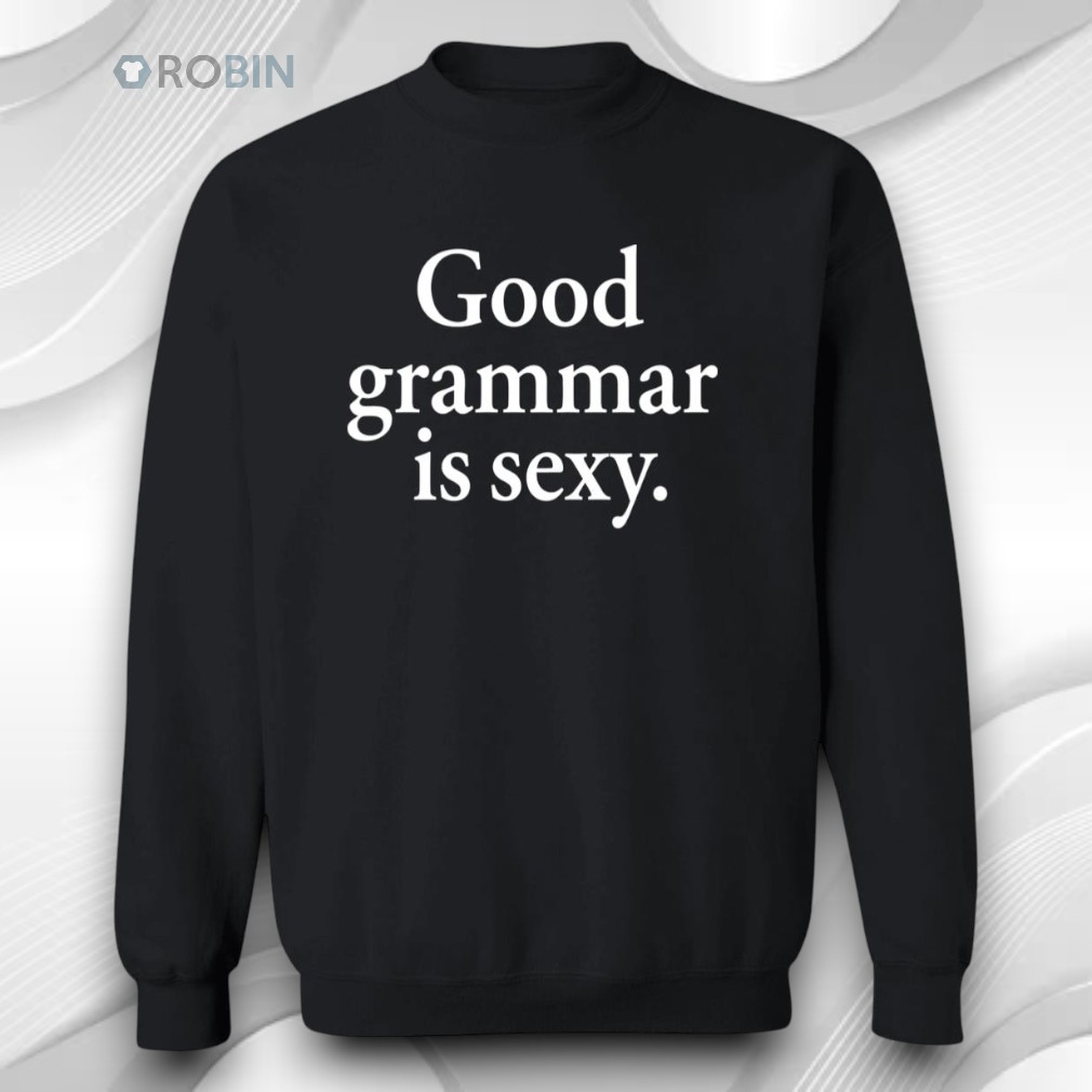 Dua Lipa Good Grammar Is Sexy Shirt Dua Lipa Good Grammar Is Sexy Shirt